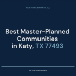 New Home Know It All best-master-planned-communities-katy-tx-77493-share-150x150 FOR SALE  