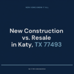 New Home Know It All new-construction-vs-resale-katy-tx-77493-share-150x150 FOR SALE  