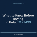 New Home Know It All what-to-know-before-buying-new-construction-katy-tx-77493-share-150x150 FOR SALE  